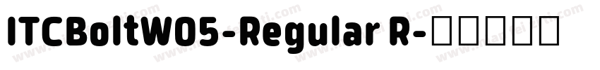 ITCBoltW05-Regular R字体转换
